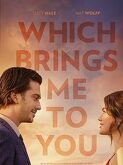 Which Brings Me to You (2023)