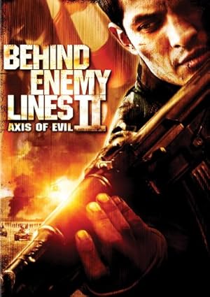 Behind Enemy Lines II: Axis of Evil (2006)