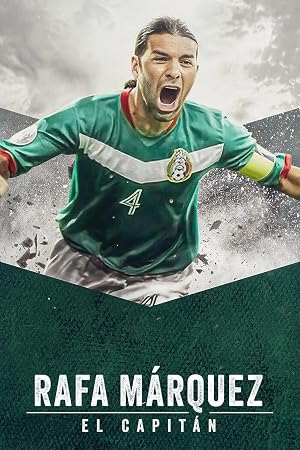 Rafa Márquez: El Capitán (2024)